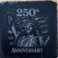 250th Anniversary - Statue of Liberty with Flag 4 inch Square Slate
